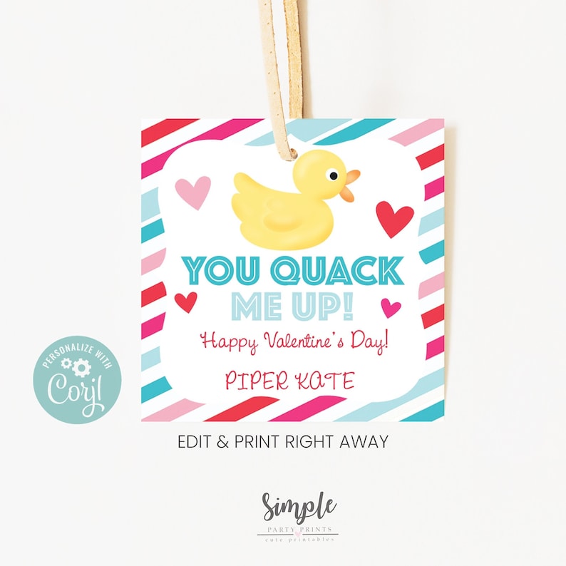 May include: A printable Valentine's Day gift tag featuring a yellow rubber duck with the text "You Quack Me Up! Happy Valentine's Day! Piper Kate" and a red, pink, and blue striped background.