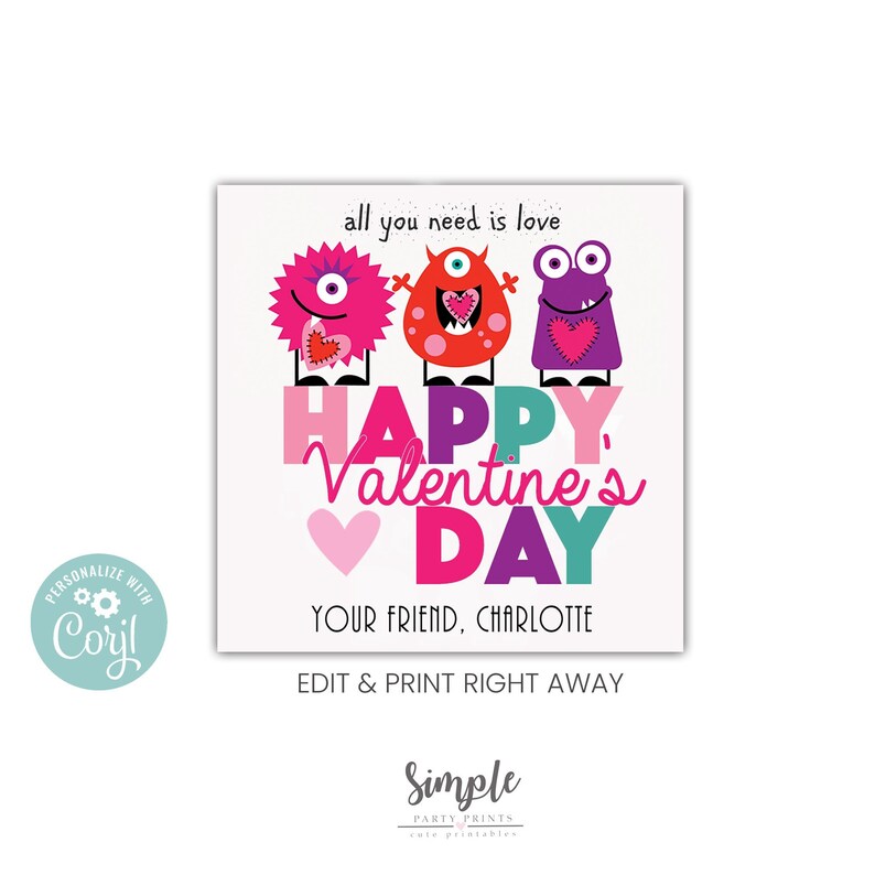 May include: Printable Valentine's Day card featuring three cartoon monsters holding hearts with the text "all you need is love" and "Happy Valentine's Day". The card is personalised with the text "Your friend, Charlotte".