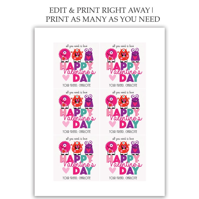 May include: Six printable Valentine's Day cards featuring three cartoon monsters with pink, red, and purple bodies. The text on the cards reads "All you need is love. Happy Valentine's Day. Your friend, Charlotte."