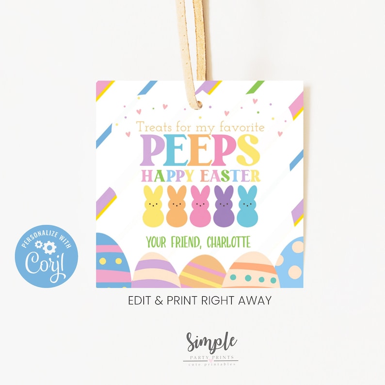 May include: A printable Easter gift tag featuring a colorful illustration of Peeps marshmallow candies with the text "Treats for my favorite PEEPS Happy Easter" and "Your friend, Charlotte". The tag also includes a colorful Easter egg design and the text "Edit & Print Right Away".