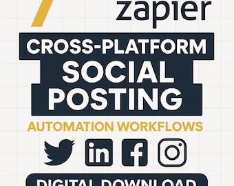 7 Cross-Platform Social Posting Zapier-Automation-Workshops | Vorlagen für Geschäftsautomatisierung | Digitaler Download