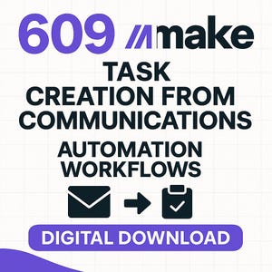 Op de afbeelding: Een digitale downloadafbeelding met het nummer "609" in paars, het woord "make" in zwart en de tekst "TASK CREATION FROM COMMUNICATIONS AUTOMATION WORKFLOWS". Hieronder staan pictogrammen van een envelop, een pijl en een klembord. De woorden "DIGITAL DOWNLOAD" staan in een paarse banner.