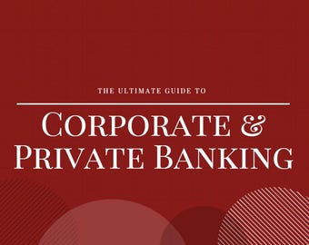 Corporate and Private Banking Ultimate Interview & Job Guide