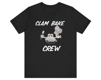 Clam Bake Shirt, Clam Bake Gift, Clam Bake Tee, Clam Bake Crew, Clam Bake Party Gift