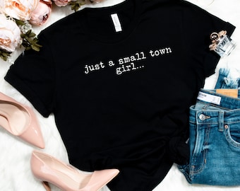 Just a Small Town Girl, Jouney Shirt, Journey Fan, Journey Tee, 80's Shirt, Gift for Her, Gift for Friend, Christmas Gift