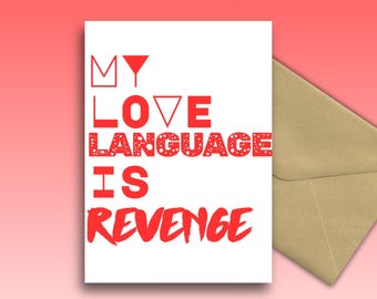 Lustige sarkastische Karte: My LoveLanguage Is Revenge