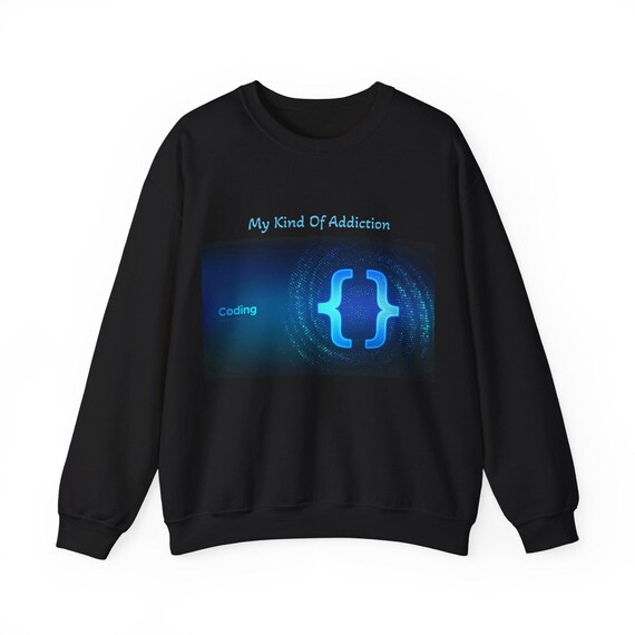 Coding Crewneck Sweatshirt |Software Programmer addiction
