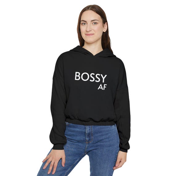 Bossy AF Women's Hoodie: Cinched Bottom, Oversized Fit