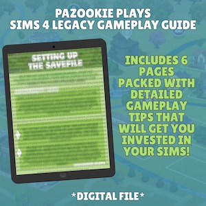 May include: A digital guide for the Sims 4 Legacy gameplay. The image shows a tablet displaying the text "Setting Up The Savefile". The guide includes 6 pages packed with detailed gameplay tips. The text "Pazoookie Plays Sims 4 Legacy Gameplay Guide" is at the top.