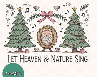 Let Heaven And Nature Sing, Christian Christmas Shirt Design, Baby Jesus Nativity Graphic Tee, Religious Sublimation, Festive faith svg png
