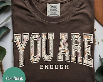 You Are Enough SVG PNG, Floral Varsity Letter Design Mental Health Matters Shirt Graphic, Inspirational Boho Flowers Digital Download