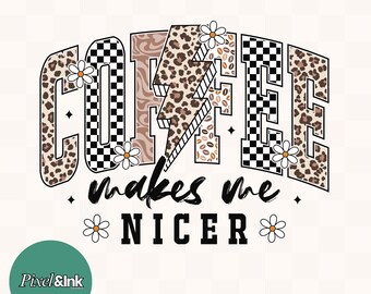Coffee Makes Me Nicer retro shirtontwerp grappige koffie, luipaardprint grafisch T-shirt, sarcastische humor sublimatie download, geruite grunge