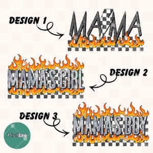 May include: Three designs featuring text with a racing theme. Design 1 says "MAMA" with a checkered pattern and flames. Design 2 says "MAMA'S GIRL" with flames. Design 3 says "MAMA'S BOY" with flames. All designs have a distressed, textured look.
