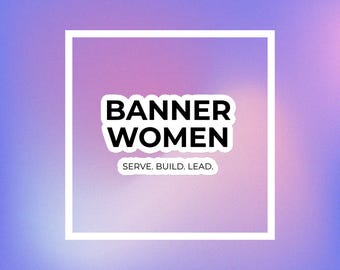 Banner Women Family Magnet — Empowerment Magnet for Tradeswomen / STEM Women / Supporter Gift