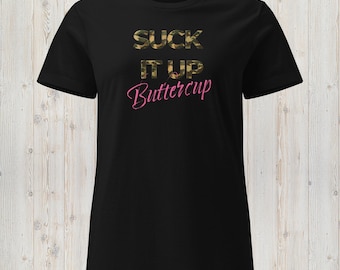 Suck It Up Buttercup | Women’s Tee | Female Veteran – Banner Women Apparel
