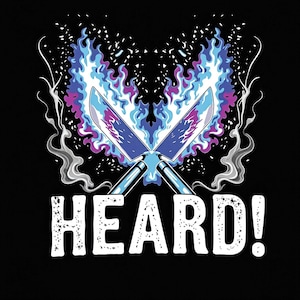 May include: Black graphic design featuring two crossed knives with blue and purple flames. The word "HEARD!" is written in white, distressed font below the knives. The design has a smoky effect.