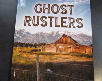 Ghost Rustlers - Middle Grade Fiction - Just Published - Signed Paperback
