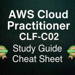 May include: A digital study guide and cheat sheet for the AWS Cloud Practitioner CLF-C02 certification. The text is displayed in white against a dark green textured background, flanked by two green and orange circular certified award badges.
