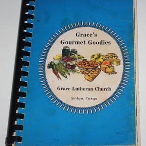 Vintage Grace&#39;s Gourmet Goodies Grace Lutheran Church Sinton Tx Community Recipes Cookbook