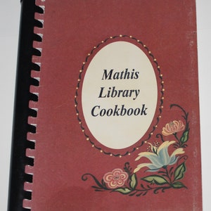 Vintage Mathis Texas Library Community Recipes Cookbook