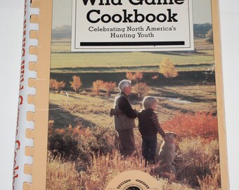 Vintage Wild Game Cookbook Hunting Youth Cookbook Recipes