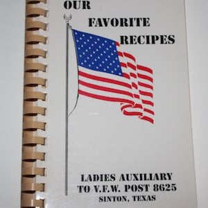 Vintage Local Cookbook Our Favorite Recipes Ladies Auxiliary VFW Sinton Texas Community Recipes