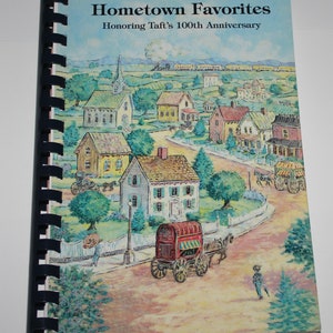 Vintage Hometown Favorites Honoring Taft&#39;s 100th Anniversary Community Recipes Cookbook
