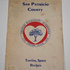 Vintage San Patricio County Tasting Spree Recipes American Bicentennial Celebration Sinton Tx Community Recipes Cookbook