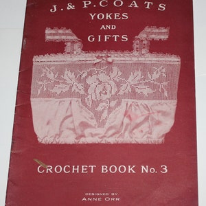 Antique J&P Coats Yokes and Gifts Crochet Anne Orr