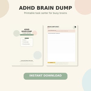 May include: A printable task sorter titled "ADHD BRAIN DUMP" with the text "Printable task sorter for busy brains." The design includes a checklist and a brain dump sheet. The words "INSTANT DOWNLOAD" are also visible.
