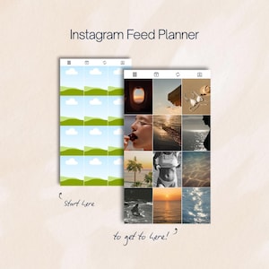 May include: An Instagram Feed Planner graphic with two mock-up phone screens. One screen shows a grid of landscape images, the other shows a grid of lifestyle photos. Text reads "Instagram Feed Planner", "Start here", and "to get to here!"