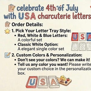 May include: Image promoting USA charcuterie letters for the 4th of July. The text highlights letter tray styles, including red, white, and blue, or a classic white option. Custom colors and personalization are also available.