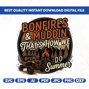 Bonfires and Muddin Thats How We Do Summer fun PNG SVG, Funny Country Life Shirt Design, Off Road Summer Graphic Download, Cricut