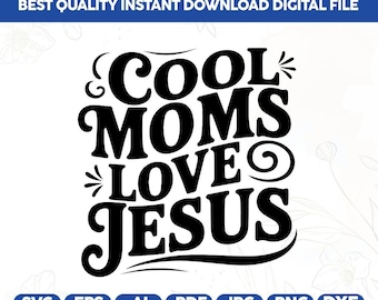 Cool Moms Love Jesus SVG,Jesus SVG,Christian Png,Jesus Lover Svg,Retro Sublimation Design,Bible Verse Svg,Faith Trendy Christian Mom Shirt