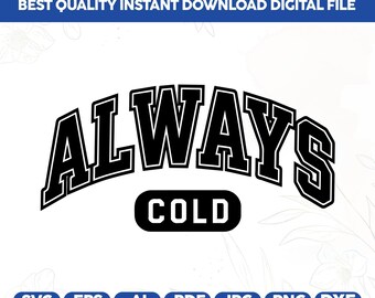 Always Cold SVG PNG,I Wasn't Made for Winter SVG,Trendy Winter Arched Shirt,Retro Winter svg,Vintage Freezing Season Cricut,Freezing Season