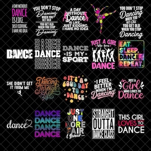 May include: A collection of dance-themed designs with various text-based graphics. Phrases include "Dance is my sport," "Just a girl who loves to dance," and "Eat, sleep, dance, repeat." The designs feature a mix of fonts and colors.