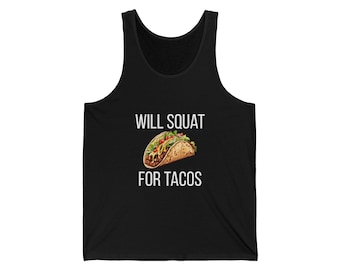 Will Squat For Tacos Funny Gym Tank Top — Workout Tank for Men and Women