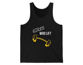 Girls Who Lift Motivational Tank Top — Gym Workout Tank for Women and Men
