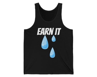 Earn It Motivational Fitness Tank Top — Gym Workout Tank for Men and Women