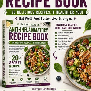 May include: The Ultimate Anti-Inflammatory Recipe Book features a cover with a salad image, the title, and text highlighting 20 delicious recipes. The book cover lists benefits like reducing inflammation, boosting immunity, and supporting heart health.