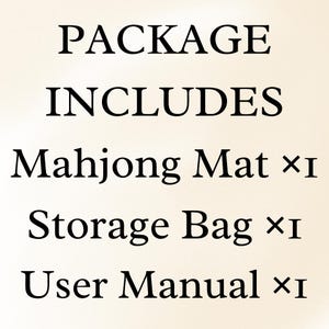 Pode incluir: Texto em fundo creme: "PACKAGE INCLUDES" seguido de "Mahjong Mat x1", "Storage Bag x1" e "User Manual x1". O texto &eacute; em negrito, preto e com uma fonte serif.