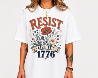 「1776年のように抵抗せよ」シャツ、愛国的な花柄Tシャツ、ヴィンテージアメリカシャツ、独立記念日シャツ、アメリカの自由シャツ