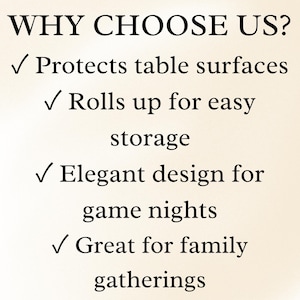Pode incluir: Em um fundo creme, o texto "WHY CHOOSE US?" &eacute; seguido por marcadores: "Protege as superf&iacute;cies das mesas", "Enrola para f&aacute;cil armazenamento", "Design elegante para noites de jogos" e "&Oacute;timo para reuni&otilde;es familiares."