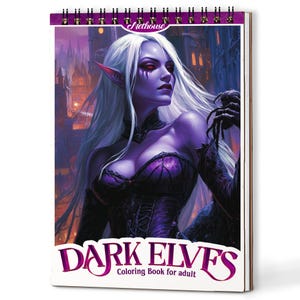May include: A spiral-bound coloring book titled "DARK ELVES Coloring Book for adult." The cover features a fantasy illustration of a pale-skinned elf with long white hair, pointed ears, and dark makeup. The elf is wearing a dark purple corset and holding a spider.