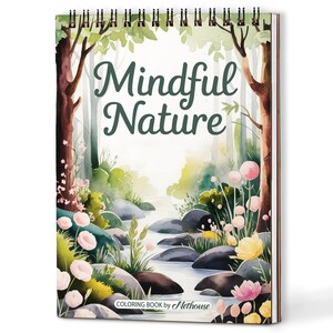 May include: A spiral-bound coloring book titled "Mindful Nature" with a watercolor illustration of a forest scene. The cover features a stream, rocks, trees, and flowers in shades of green, pink, and yellow. The text "Mindful Nature" is in a script font.