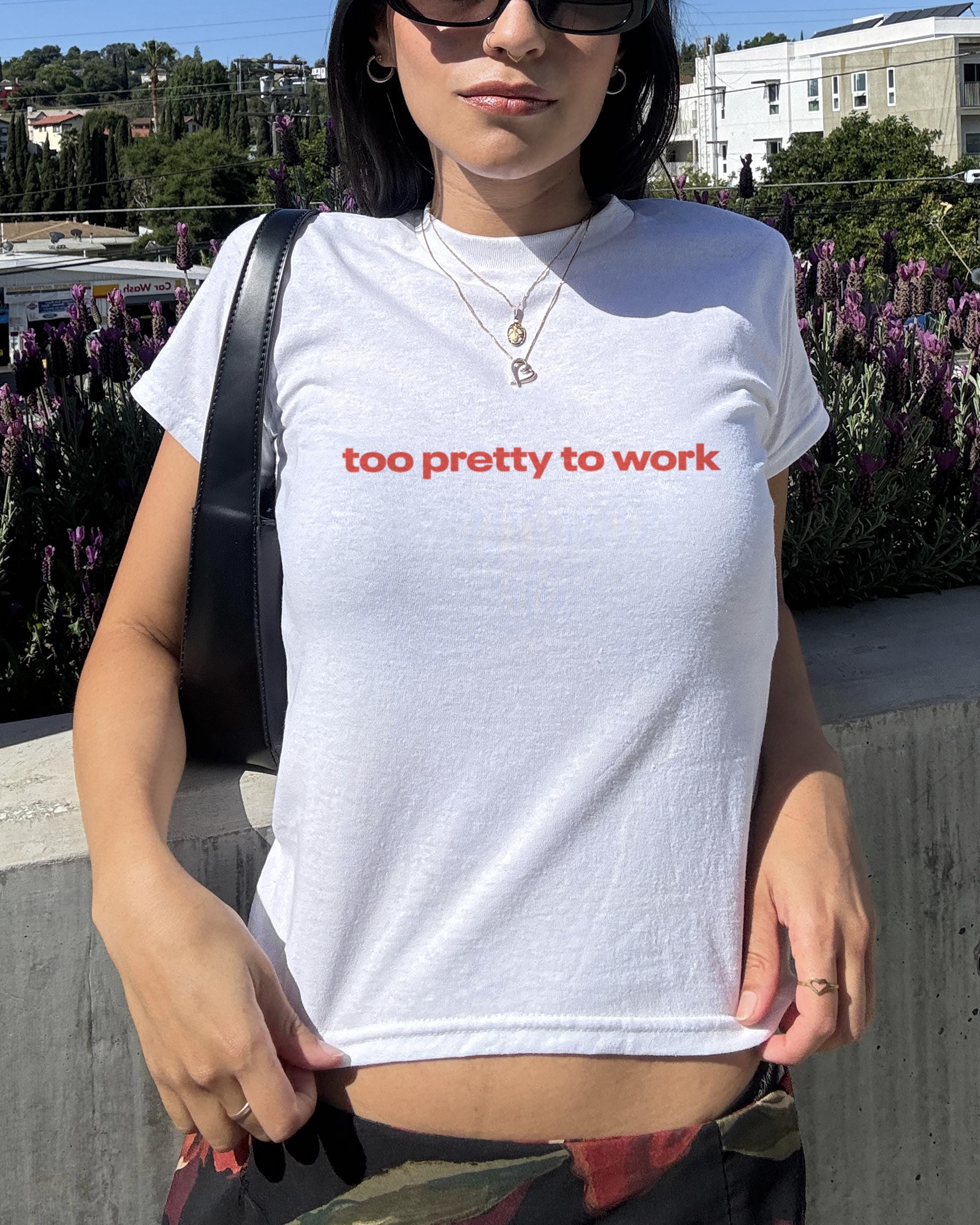 Too Pretty to Work Shirt - Etsy