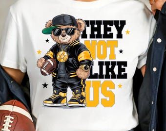 They Not Like Us Football PNG Pittsburgh Football Shirt PNG Steelers Game Day Sport Sublimation Football Team Design Touchdown Season PNG