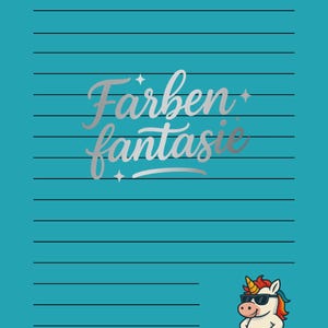 Könnte beinhalten: Ein türkisblaues Notizbuch mit horizontalen schwarzen Linien. Die Worte "Farben Fantasie" sind in silberner Schrift geschrieben. Ein Cartoon-Einhorn mit Sonnenbrille und die Worte "das Coolhorn" befinden sich unten.