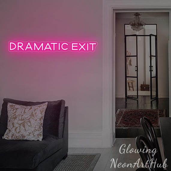 DRAMATIC EXIT Neon Sign Shelf Decor Street Style Sign Housewarming light sign Dramatic Wall Decor Funny Exit Way Decor Led Sign
