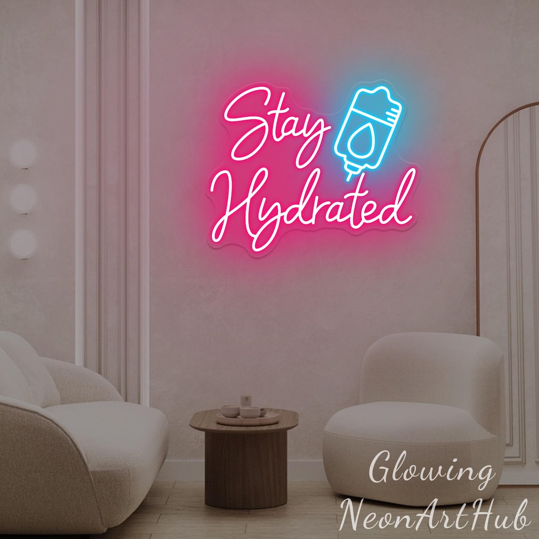 Stay Hydrated Neon Sign IV Drip Therapy Wall Art Therapy Led Lights IV ...
